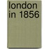 London In 1856