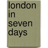 London In Seven Days door David Burk