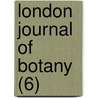 London Journal Of Botany (6) door Sir William Jackson Hooker