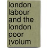 London Labour And The London Poor (Volum door Henry Mayhew