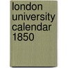 London University Calendar 1850 door Unknown Author