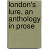 London's Lure, An Anthology In Prose by Helen Mina Benjamin