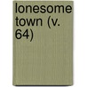 Lonesome Town (V. 64) by Ethel Smith Dorrance