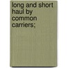 Long And Short Haul By Common Carriers; door United States.U.S. Commerce