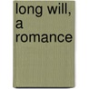 Long Will, A Romance door Florence Converse