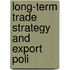 Long-Term Trade Strategy And Export Poli