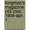 Longman's Magazine (45 (Nov. 1904-Apr. 1 door Charles James Longman