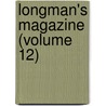Longman's Magazine (Volume 12) door Unknown Author