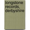Longstone Records, Derbyshire by George Thomas Wright