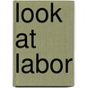 Look At Labor door Leon Goodelman