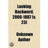 Looking Backward, 2000-1887 (V. 23) door Unknown Author