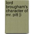 Lord Brougham's Character Of Mr. Pitt [I