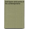 Lord Byron And Some Of His Contemporains door Thornton Leigh Hunt