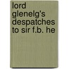 Lord Glenelg's Despatches To Sir F.B. He door Great Britain. Office