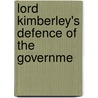 Lord Kimberley's Defence Of The Governme door John Wodehouse Kimberley