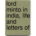 Lord Minto In India, Life And Letters Of