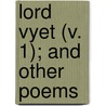 Lord Vyet (V. 1); And Other Poems door Arthur Christopher Benson