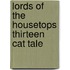Lords Of The Housetops Thirteen Cat Tale