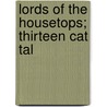 Lords Of The Housetops; Thirteen Cat Tal by Carl Van Verchten