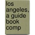 Los Angeles, A Guide Book Comp