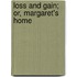Loss And Gain; Or, Margaret's Home