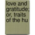 Love And Gratitude; Or, Traits Of The Hu