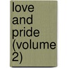 Love And Pride (Volume 2) door Theodore Edward Hook