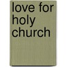 Love For Holy Church door Edward Caswall