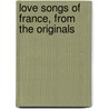 Love Songs Of France, From The Originals door Onbekend