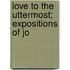 Love To The Uttermost; Expositions Of Jo