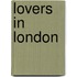 Lovers In London