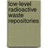 Low-Level Radioactive Waste Repositories