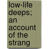 Low-Life Deeps; An Account Of The Strang door James Greenwood