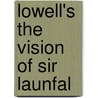 Lowell's The Vision Of Sir Launfal door James Russell Lowell