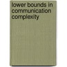 Lower Bounds In Communication Complexity door Troy Lee