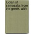 Lucian Of Samosata. From The Greek. With