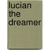 Lucian The Dreamer