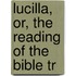 Lucilla, Or, The Reading Of The Bible Tr