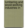 Lumbering And Wood-Working Industries In door Frederick Alexander Leete
