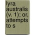 Lyra Australis (V. 1); Or, Attempts To S