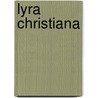 Lyra Christiana door Sarah Laurie B. Jane Borthwick