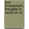 Lyra Innocentum; Thoughts In Verse On Ch door John Keble