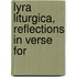 Lyra Liturgica, Reflections In Verse For