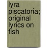 Lyra Piscatoria; Original Lyrics On Fish door Cotswold Isys