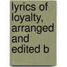 Lyrics Of Loyalty, Arranged And Edited B door Frank Moore