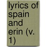 Lyrics Of Spain And Erin (V. 1) door Edward Maturin