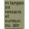 M Langes Int Ressans Et Curieux: Ou, Abr door Jacques-Philibert Rousselot De Surgy