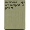 M Moires ... Qui Ont Remport  Le Prix Et door Des Lettr Acad mie Royale