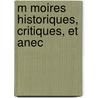 M Moires Historiques, Critiques, Et Anec door Dreux Du Radier