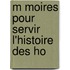 M Moires Pour Servir   L'Histoire Des Ho